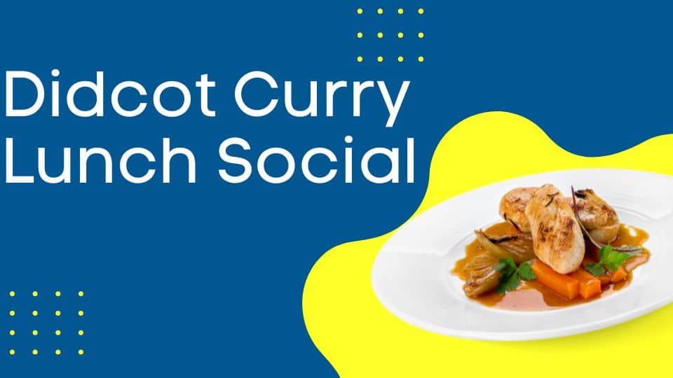 Didcot Curry Lunch Social written on a blue background with a photo of a curry dish in the bottom corner