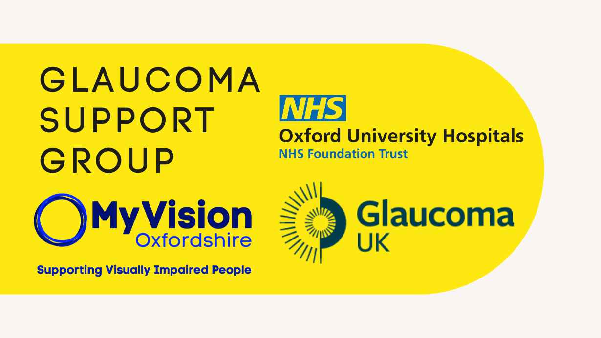 Text that says 'Glaucoma Support Group' with the MyVision logo, Oxford University Hospitals logo, and the Glaucoma UK logo
