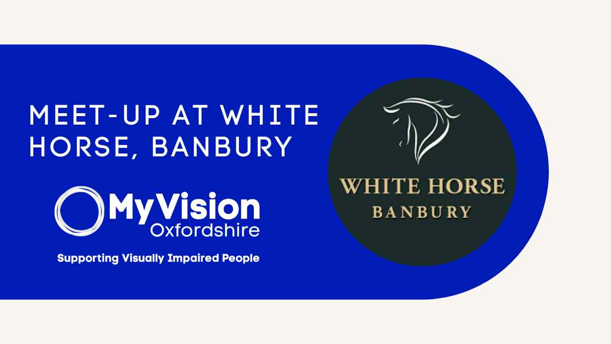 Text that says, 'Meet-up at White Horse, Banbury' with the MyVision logo beneath and the logo of the White Horse on the right