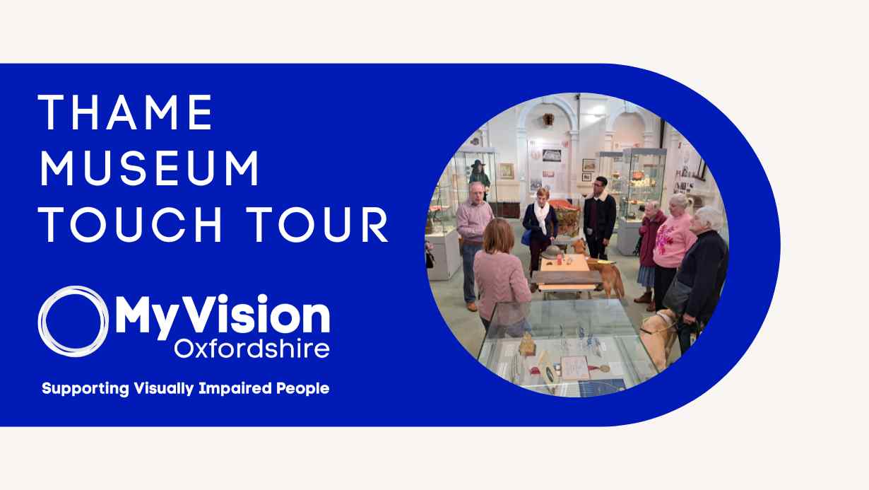 Title that says 'Thame Museum Touch Tour' with the MyVision logo underneath, and a photo of the Thame Social Group's previous Thame Museum visit on the right.