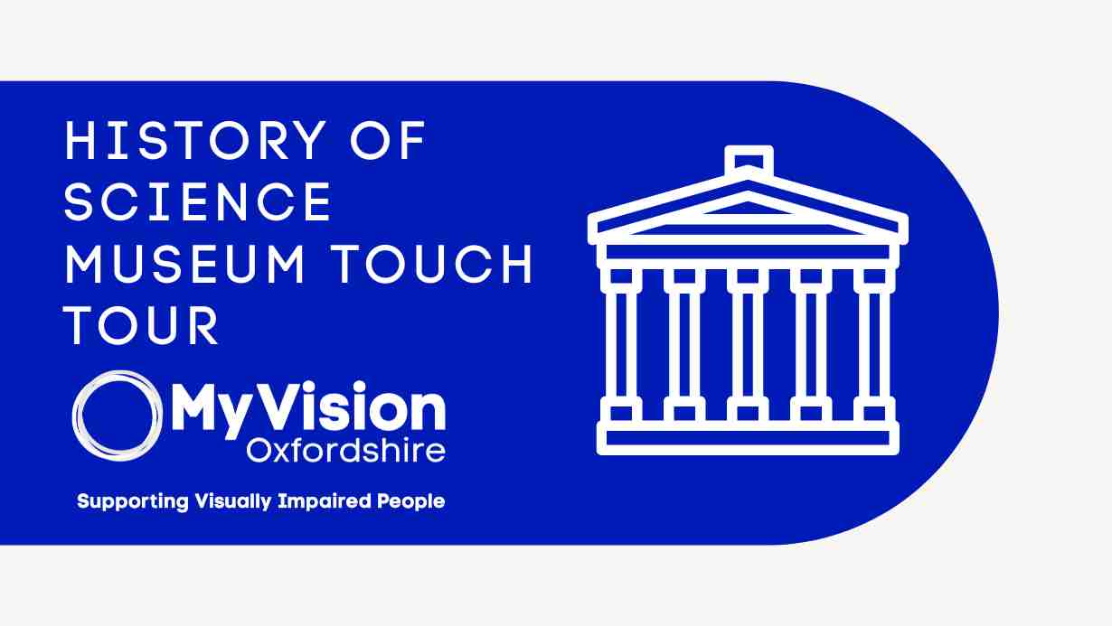 Text that says, 'History of Science Museum Touch Tour' with the MyVision logo below and a clipart image of a museum on the right.