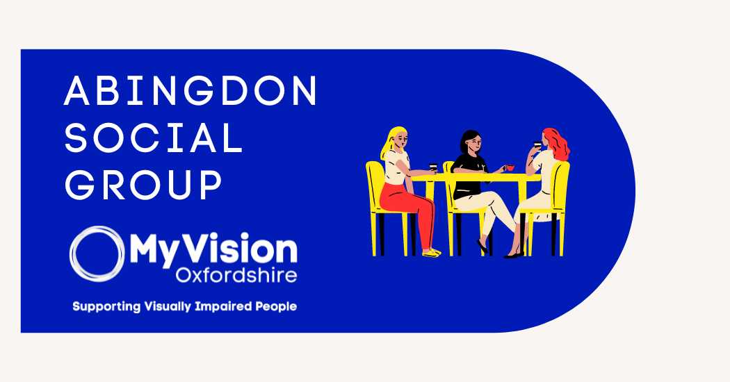 Poster that says, 'Abingdon Social Group.' There is a MyVision logo below and a clipart image of 3 people sitting at a table and talking