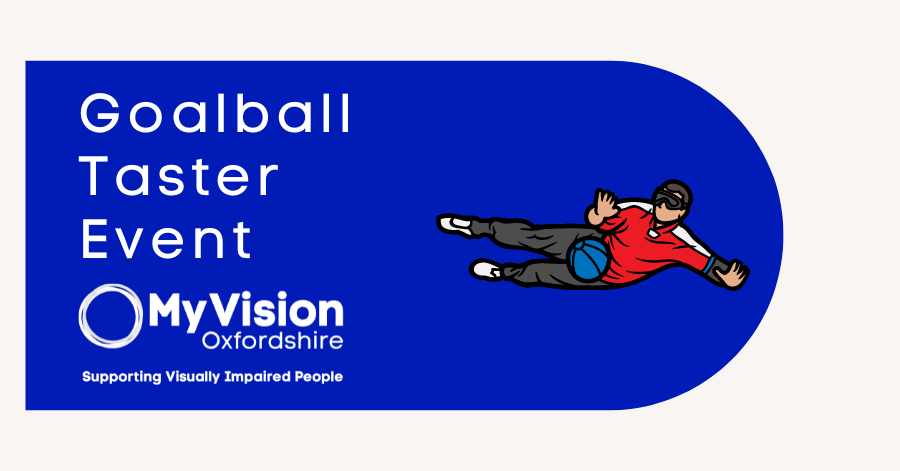 Text that reads, 'Goalball taster event' with the MyVision logo below. On the right there is a clipart image of a goalball player making a big save