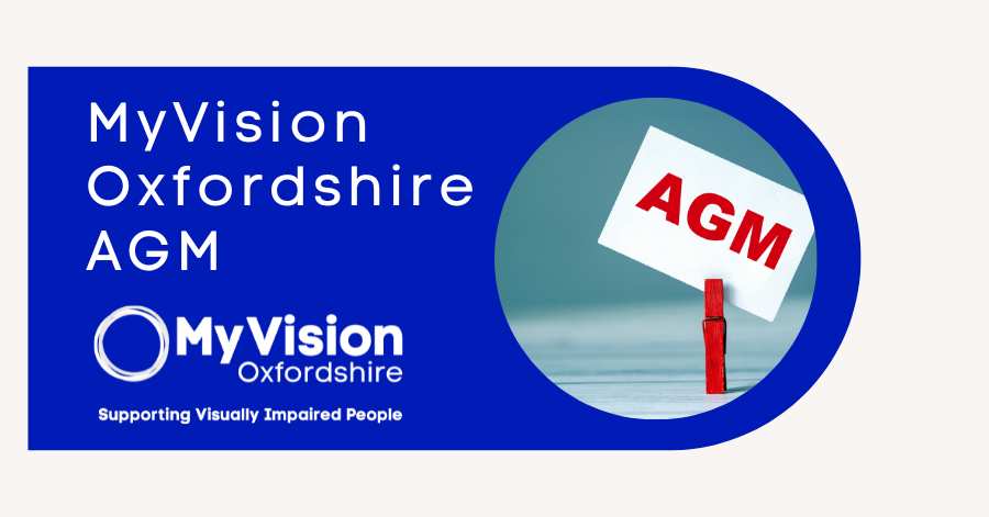 Text that says, 'MyVision Oxfordshire AGM' with a MyVision logo below and a photo of a sign that says 'AGM' on the right.
