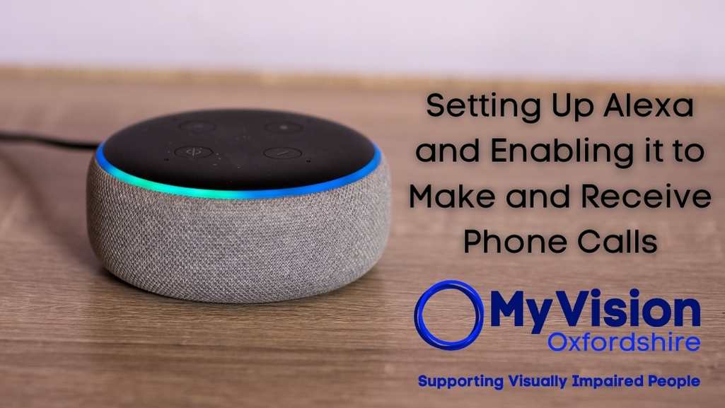 An Alexa device with the words 'Setting up Alexa and enabling it to make and receive phone calls' on the side. There is a MyVision logo below.