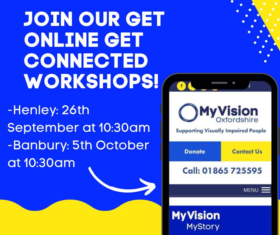 Poster that says, 'Join Our Get Online Get Connected Workshops,' with the by-line, 'Henley: 26th September at 10:30am, Banbury: 5th October at 10:30am. In the corner there is an iPhone open to the MyVision website.