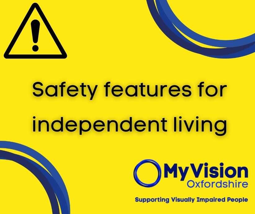 poster that says, 'Safety features for independent living.' There is a MyVision logo in the bottom right corner and a safety sign in the top left.