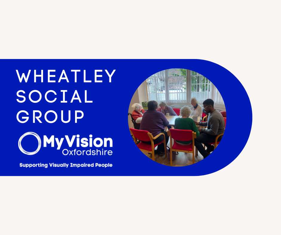 Poster with the title, 'Wheatley Social Group.' There is a photo from a previous meet-up of the members sitting around a table, and there is a MyVision logo below