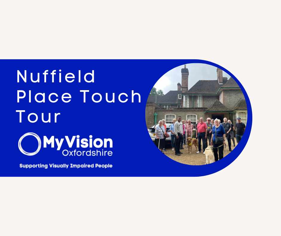 Poster that says, 'Nuffield Place Touch Tour.' On the right is a group image of our group's last visit there. A group of about a dozen people is standing on the grounds and posing for a photo. Below is the MyVision logo.