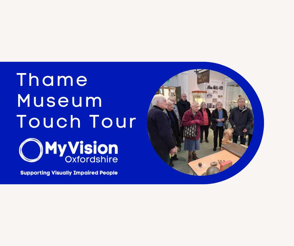 Poster with the title 'Thame Museum Touch Tour.' On the right is an image from our group's previous visit to the museum. The photo is of a group of about a dozen people in the museum. Below is the MyVision logo.