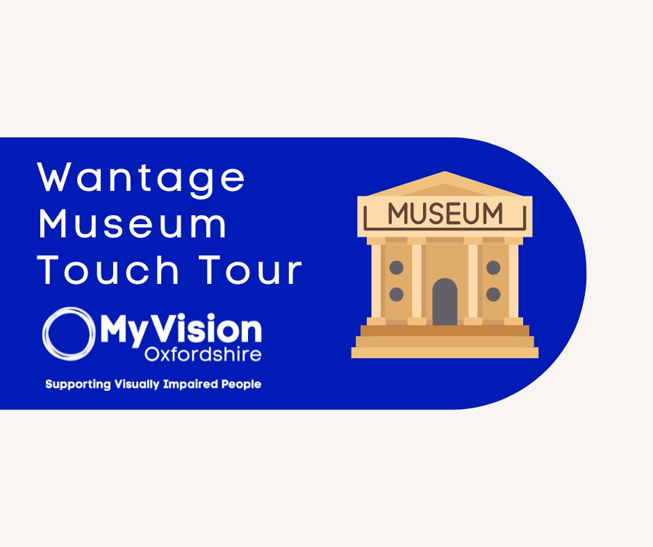 Poster that says, 'Wantage Museum Touch Tour.' There is a graphic of a museum on the right and a MyVision logo below