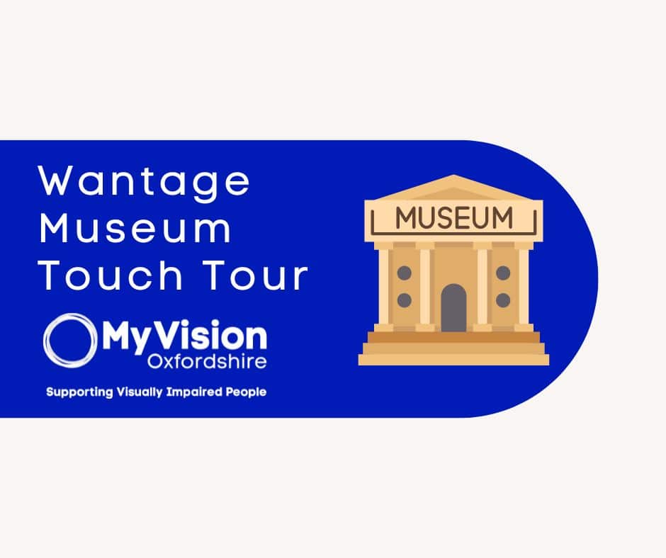 Poster that says, 'Wantage Museum Touch Tour.' There is a graphic of a museum on the right and a MyVision logo below